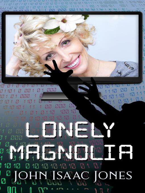 Title details for Lonely Magnolia by John Isaac Jones - Available